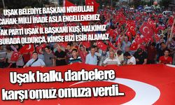 Uşak halkı, darbelere karşı omuz omuza verdi...