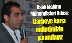 Uşak Makine Mühendisleri Odası: Darbeye karşı milletimizin yanındayız
