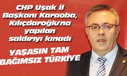 CHP Uşak İl Başkanı Karaoba, Kılıçdaroğlu'na yapılan saldırıyı kınadı