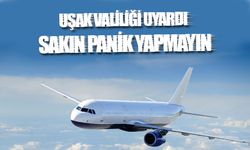 Uşak Valiliği, vatandaşı uyardı: Panik yapmaya gerek yok