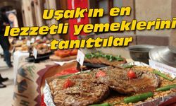Uşak'ın en lezzetli yemeklerini tanıttılar