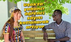 Uşak'ta yabancı öğrenci sayısı katlanarak artıyor