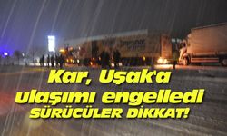 Kar, Uşak'a ulaşımı engelledi