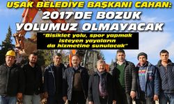 "Uşak'ta 2017 yılı içinde bozuk yol kalmayacak"