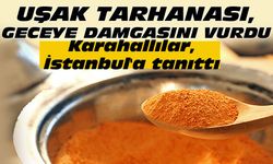 Uşak tarhanası, geceye damgasını vurdu