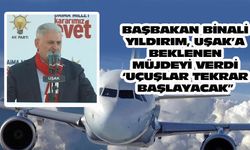 Başbakan Binali Yıldırım, Uşak'ın beklediği müjdeyi verdi