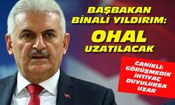 Başbakan, OHAL için uzatma kararını açıkladı