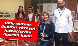 Ünlü gurme, Uşak'ın yöresel lezzetlerine hayran kaldı