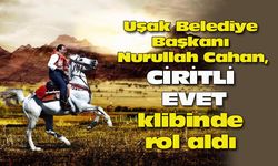 Uşak Belediye Başkanı, ciritli evet klibinde rol aldı