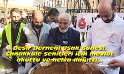 Uşak Beşir Derneği, Çanakkale şehitlerinin ruhu için helva dağıttı