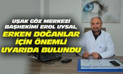 Erol Uysal, erken doğan bebekler için uyardı