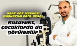 Katarakt, çocuklarda da görülebilir