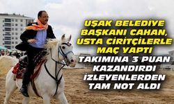 Uşak Belediye Başkanı Cahan, ustalarla cirit attı