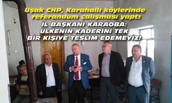 Uşak CHP, Karahallı köylerinde referandum çalışması yaptı