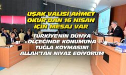 Uşak Valisi Okur'dan 16 Nisan mesajı