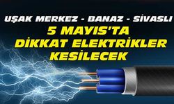 Uşak Merkez, Sivaslı ve Banaz'da elektrik kesintisi