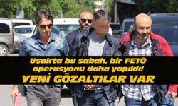 Uşak'ta bu sabah, bir FETÖ operasyonu daha yapıldı