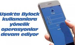Uşak'ta Bylock kullananlara yönelik operasyonlar devam ediyor