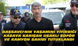 Uşaklı kamyon şoförü ve sahibi tutuklandı
