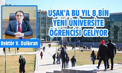 Uşak'a bu yıl 8 bin yeni üniversiteli geliyor