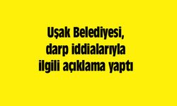 Uşak Belediyesi, darp iddialarıyla ilgili açıklama yaptı