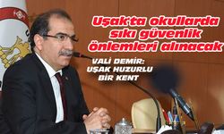 Uşak'ta okullarda sıkı güvenlik önlemleri alınacak