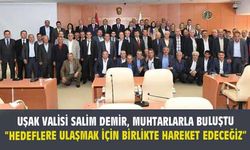 Uşak Valisi, muhtarlarla bir araya geldi