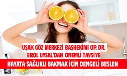 Hayata sağlıklı bakmak için dengeli beslenmek şart