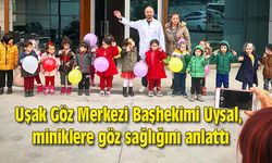 Uşak Göz Merkezi Başhekimi Uysal, miniklere göz sağlığını anlattı