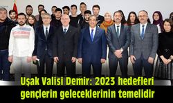 Uşak Valisi: 2023 hedefleri gençlerin geleceklerinin temelidir