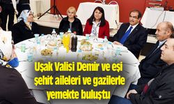 Uşak Valisi Demir ve eşi şehit aileleri ve gazilerle yemekte buluştu