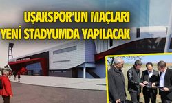 Uşakspor maçları UEFA ayarındaki yeni stadyumda yapılacak