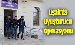 Uşak’ta uyuşturucu operasyonu