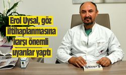 Erol Uysal, göz iltihaplanmasına karşı önemli uyarılar yaptı