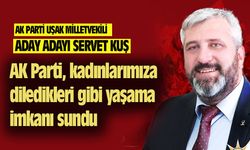 Servet Kuş: AK Parti, kadınlarımıza diledikleri gibi yaşama imkanı sundu