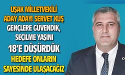 Servet Kuş: Gençlere güvendik ve seçilme yaşını 18'e düşürdük