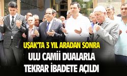 Uşak'ta 3 yıl ibadete ara veren Ulu Camii'nin kapıları tekrar açıldı