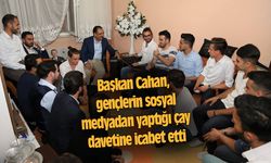 Başkan Cahan, gençlerin sosyal medyadan yaptığı çay davetine icabet etti