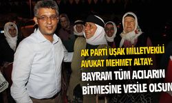 Mehmet Altay: Bayram tüm acıların bitmesine vesile olsun