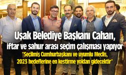 Uşak Belediye Başkanı, iftar ve sahur arası seçim çalışması yapıyor