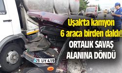 Uşak'ta kamyon 6 araca birden daldı, ortalık savaş alanına döndü