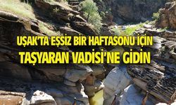 Uşak'ta eşsiz bir haftasonu için: Taşyaran Vadisi