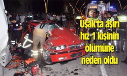Uşak'ta aşırı hız 1 kişinin ölümüne neden oldu