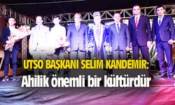 Selim Kandemir: Ahilik önemli bir kültürdür