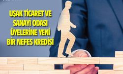 Uşak Ticaret ve Sanayi Odası'ndan 3'üncü kez nefes kredisi desteği