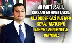 AK Parti Uşak İl Başkanı Çakın, Atatürk'ü saygı ile andı