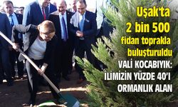 Uşak'ta 2 bin 500 fidan toprakla buluşturuldu