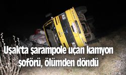 Uşak'ta şarampole uçan kamyon şoförü, ölümden döndü