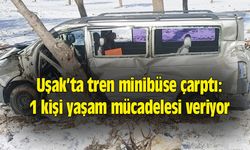 Uşak’ta tren minibüse çarptı: 1 yaralı