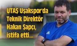 UTAŞ Uşakspor'da Hakan Şapçı, istifa etti